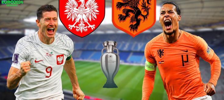 【欧洲杯前瞻】欧洲杯比分前瞻：波兰VS荷兰；首场三分荷兰队务必取回